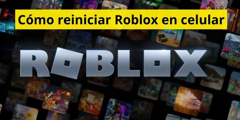 Cómo reiniciar Roblox en celular