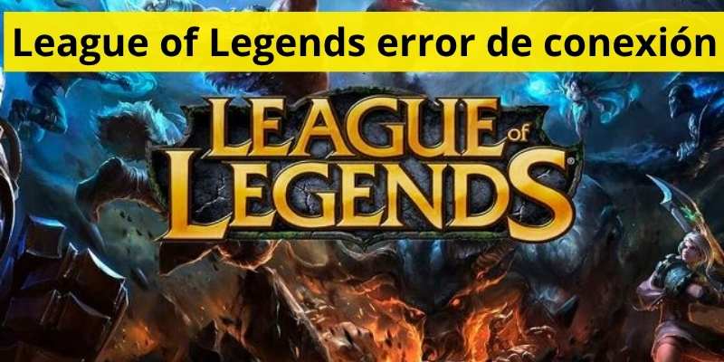 League of Legends error de conexión