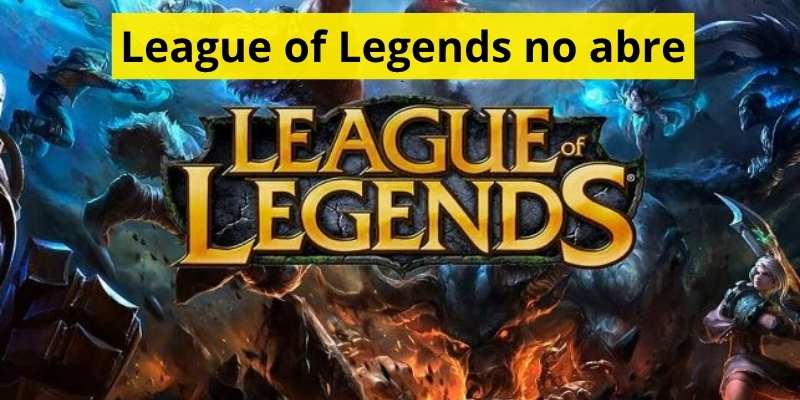League of Legends no abre