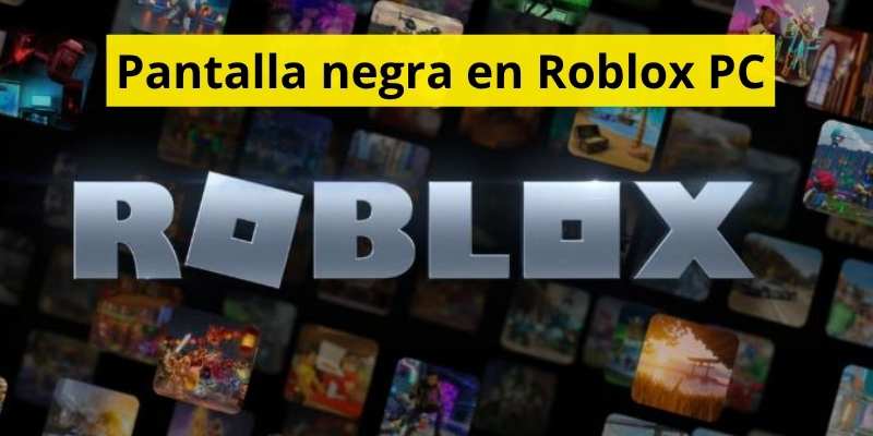 Pantalla negra en Roblox PC