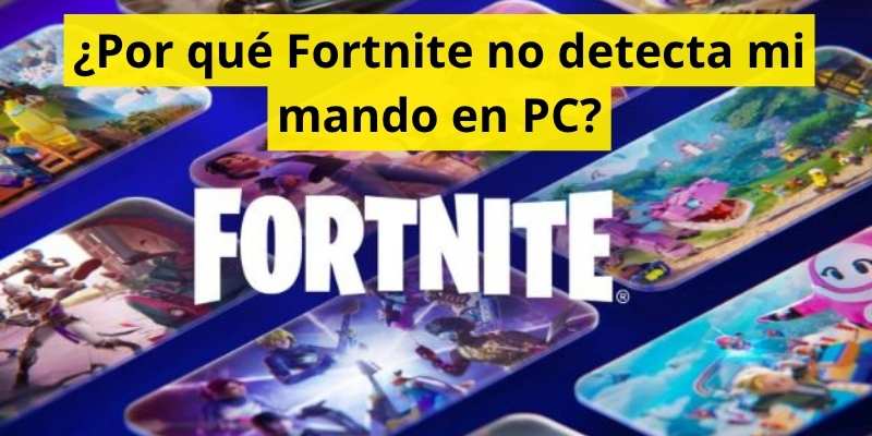 ¿Por qué Fortnite no detecta mi mando en PC?