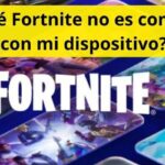 ¿Por qué Fortnite no es compatible con mi dispositivo?