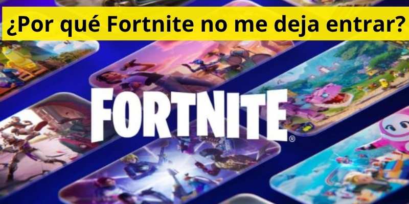 ¿Por qué Fortnite no me deja entrar?