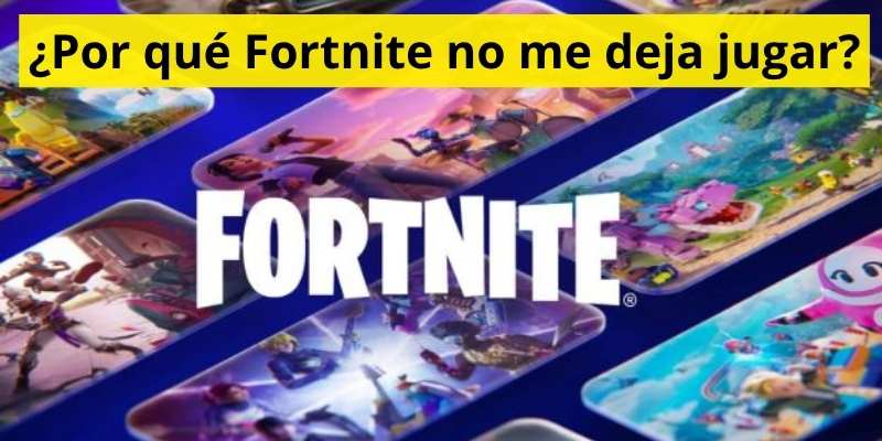 ¿Por qué Fortnite no me deja jugar?