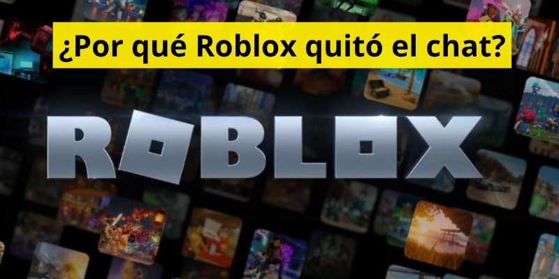 ¿Por qué Roblox quitó el chat?